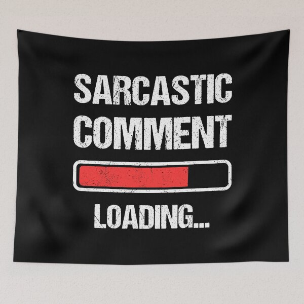 Item preview, Sarcastic Comment Loading I designed and sold by Lemon Pepper.