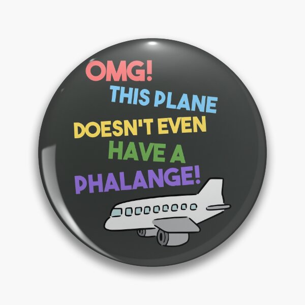 Item preview, Copy of This Plane Doesn't Even Have a Phalange! designed and sold by LamaraK.
