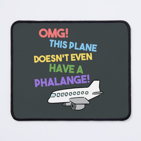 Item preview, Copy of This Plane Doesn't Even Have a Phalange! designed and sold by LamaraK.