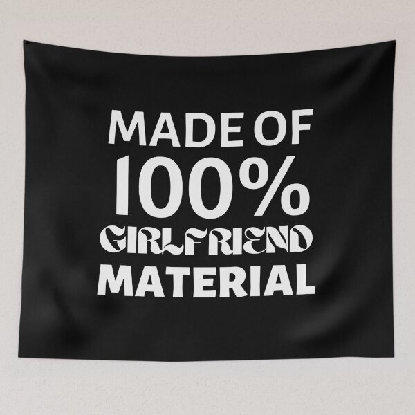 Item preview, Made Of 100% Girlfriend Material designed and sold by TeePartyHost.