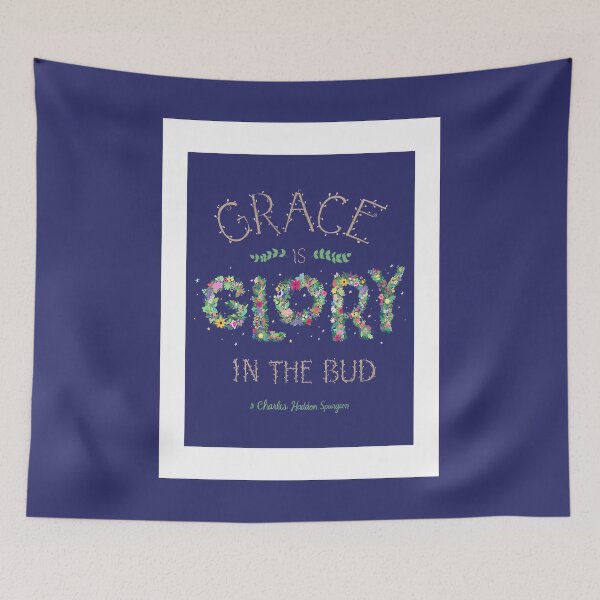 Item preview, Grace Is Glory in the Bud - Spurgeon designed and sold by Christine Philbrick.