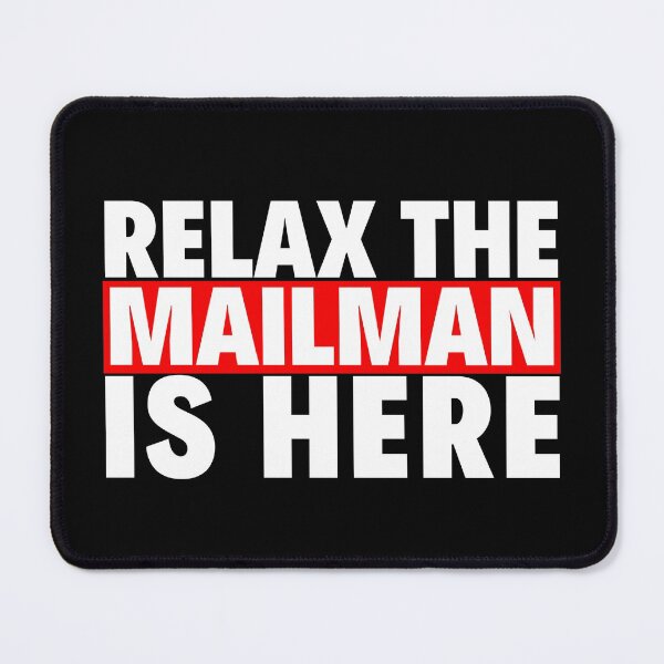 Item preview, relax the mailman is here designed and sold by T-shirtgallery.