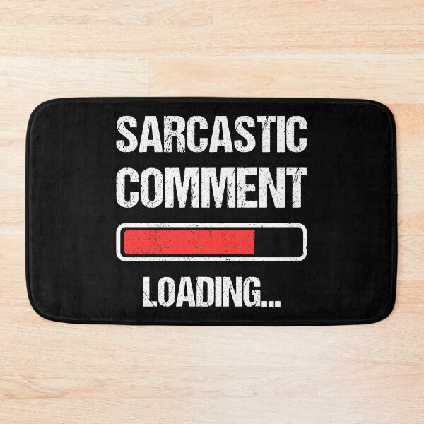 Item preview, Sarcastic Comment Loading I designed and sold by Lemon Pepper.