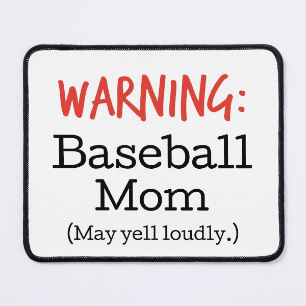 Item preview, Warning! Baseball Mom (May yell loudly.) designed and sold by hardscuffle.