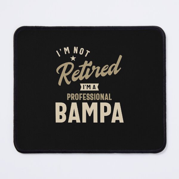 Item preview, I'm Not Retired I'm a Professional Bampa Funny Dad Grandpa designed and sold by cidolopez.