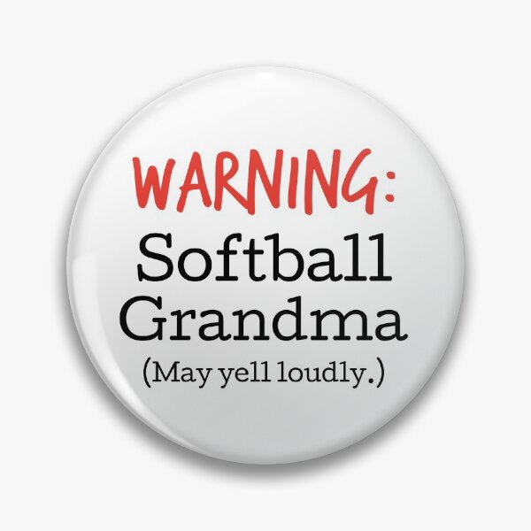 Item preview, Warning!  Softball Grandma (May yell loudly.) designed and sold by hardscuffle.