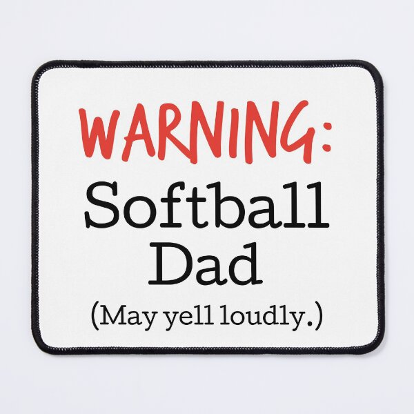 Item preview, Warning! Softball Dad (May yell loudly.) designed and sold by hardscuffle.