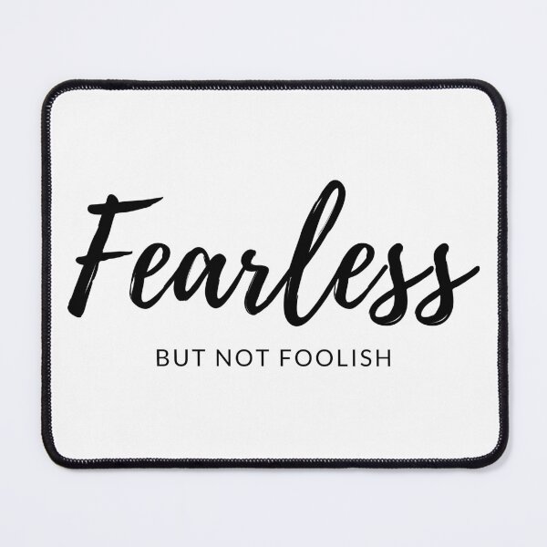 Item preview, Fearless But Not Foolish designed and sold by Corrie Mick.