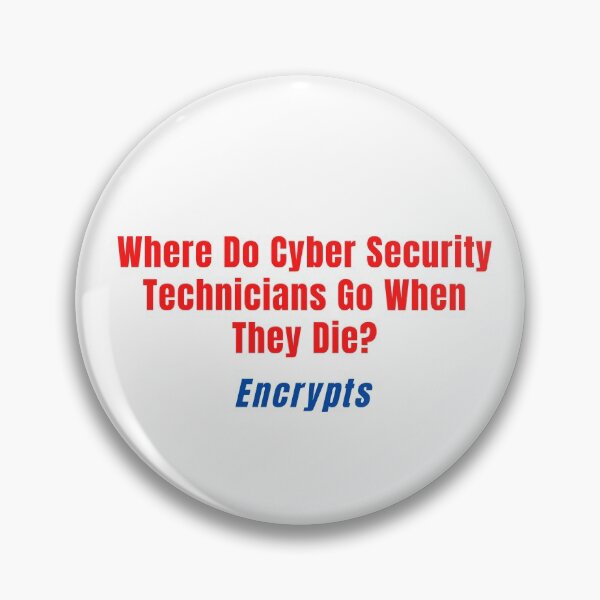 Item preview, Where Do Cyber Security Technicians Go When They Die? Encrypts designed and sold by tshirtfever.