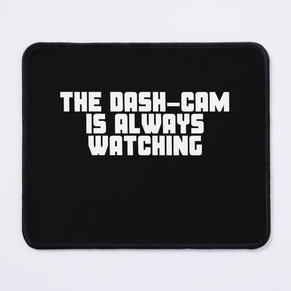 Item preview, Dash cam Is Watching - Dashcam Car Funny Appreciation Quotes designed and sold by Witfulwisdom.