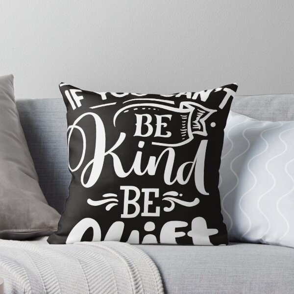 Item preview, If You Can't Be Kind Be Quiet designed and sold by RED FIR.