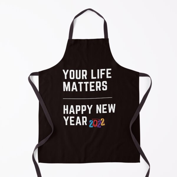 Item preview, Your Life Matters Happy New Year 2022 designed and sold by jinif.