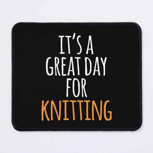 Item preview, It's a Great Day for Knitting designed and sold by kindxinn.