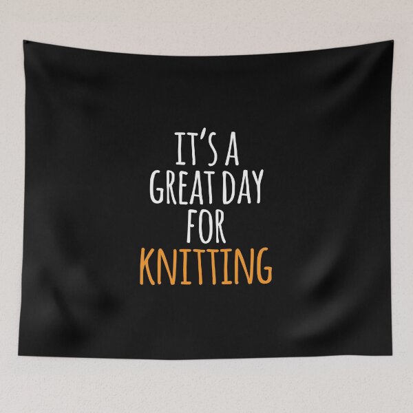 Item preview, It's a Great Day for Knitting designed and sold by kindxinn.