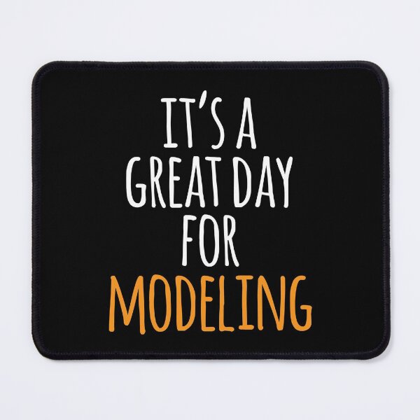 Item preview, It's a Great Day for Modeling designed and sold by kindxinn.
