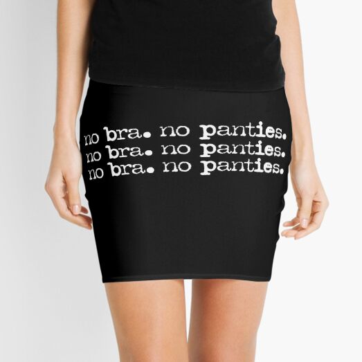 No bra no panties no problem Mini Skirt for Sale by Peonie Design