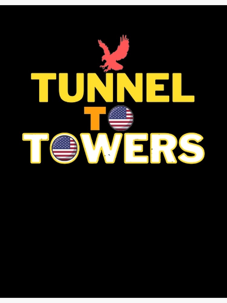 "Tunnel to towers foundation" Poster by helloamerican Redbubble