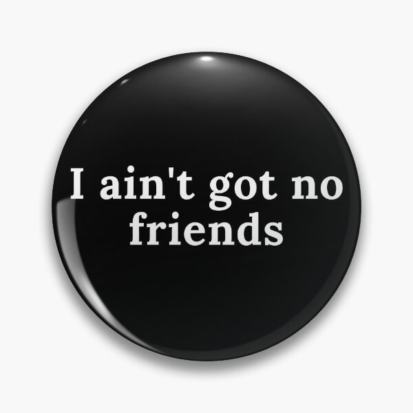 Item preview, i ain't got no friends cupcakke quotes designed and sold by nasani.