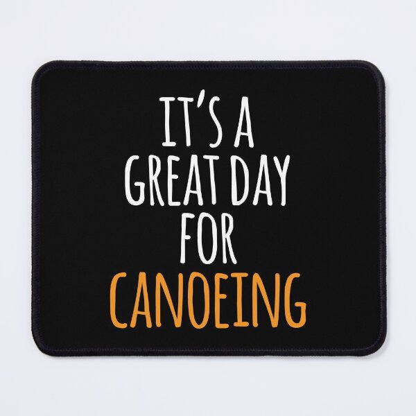 Item preview, It's a Great Day for Canoeing designed and sold by kindxinn.
