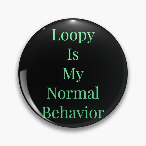Item preview, Loopy Is My Normal designed and sold by Jho251981.