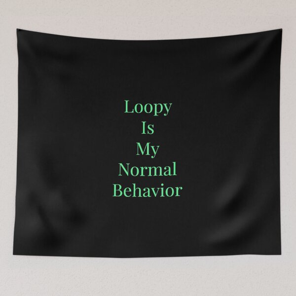 Item preview, Loopy Is My Normal designed and sold by Jho251981.