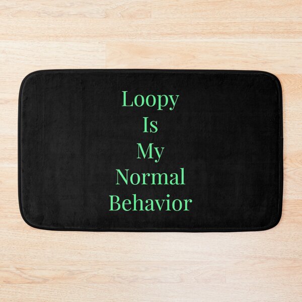Item preview, Loopy Is My Normal designed and sold by Jho251981.