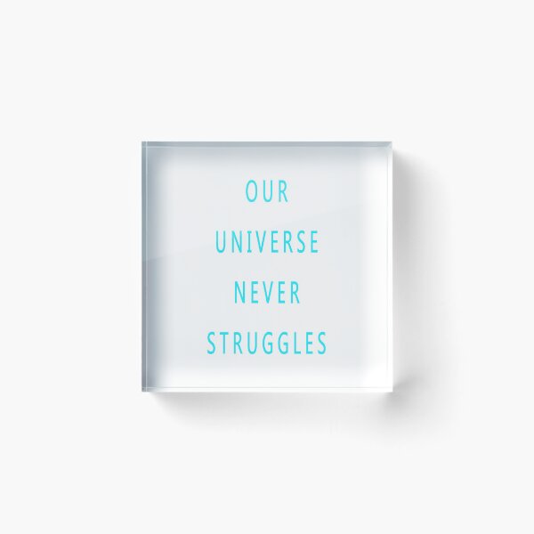 Item preview, OUR UNIVERSE NEVER STRUGGLES designed and sold by CUTESTUFFnow.