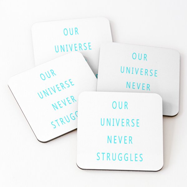Item preview, OUR UNIVERSE NEVER STRUGGLES designed and sold by CUTESTUFFnow.