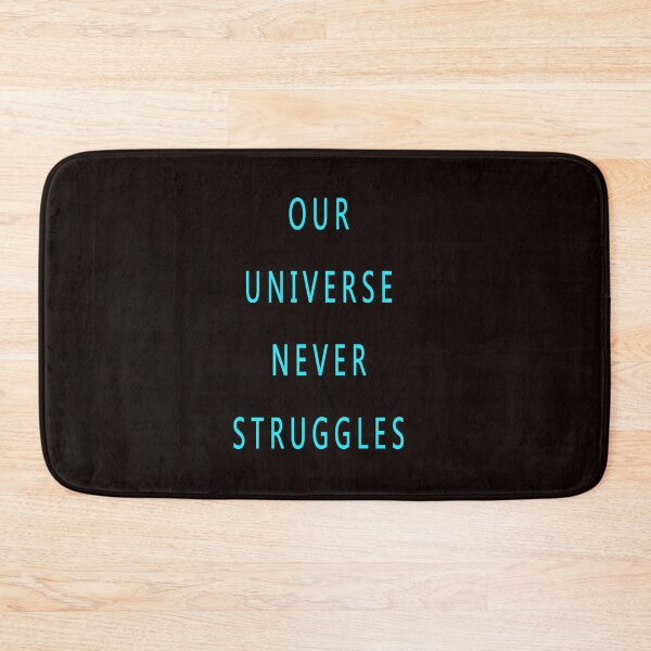 Item preview, OUR UNIVERSE NEVER STRUGGLES designed and sold by CUTESTUFFnow.