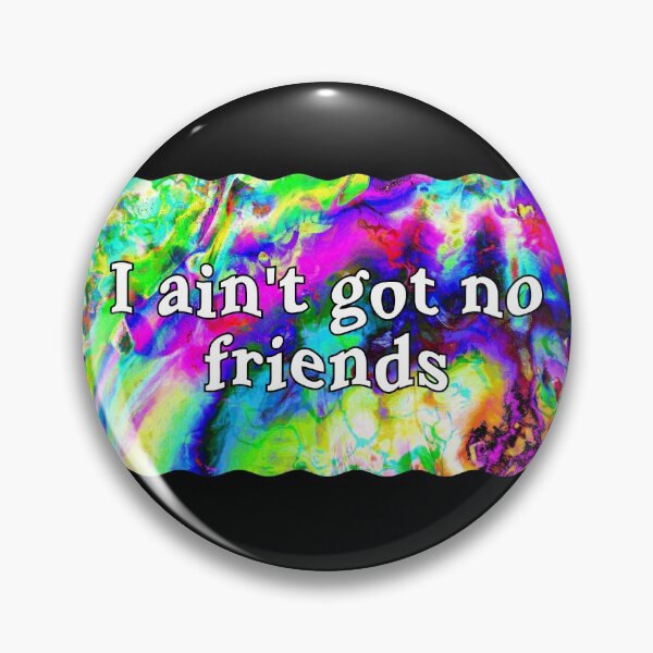 Item preview, Copy of i ain't got no friends cupcakke quotes designed and sold by nasani.