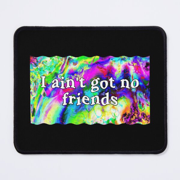 Item preview, Copy of i ain't got no friends cupcakke quotes designed and sold by nasani.