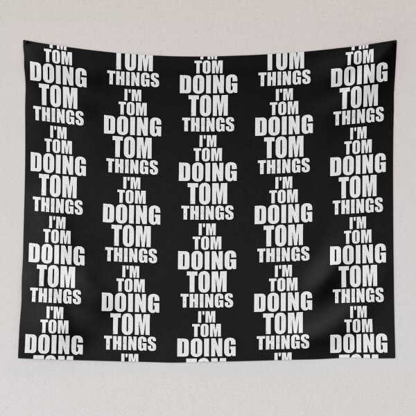 Artikelvorschau, I'm Tom Doing Tom Things Funny Personalized Idea entworfen und verkauft von Justnath.