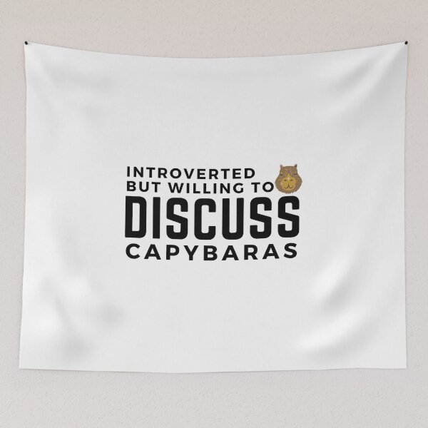 Item preview, Introverted but willing to discuss capybaras, funny capybara, cute hamster  designed and sold by oufa.