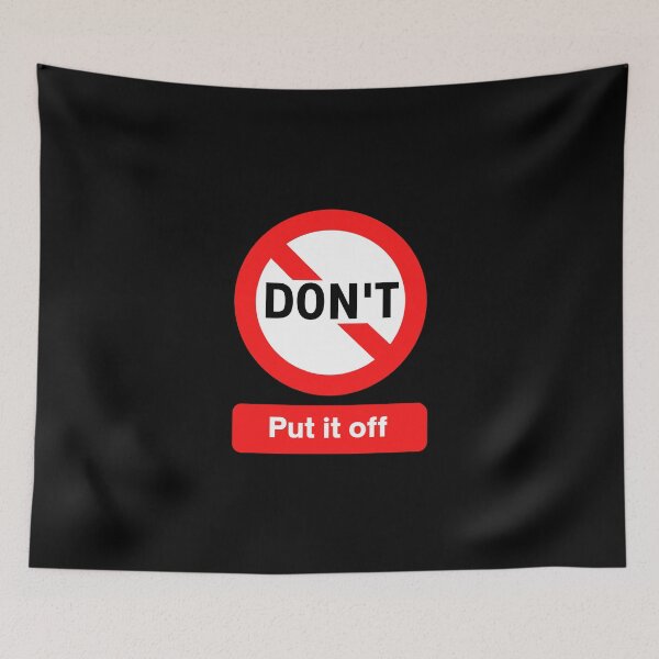 Item preview, DON'T Put it off - Motivational traffic road street sign design and advice designed and sold by Art4Motivation.