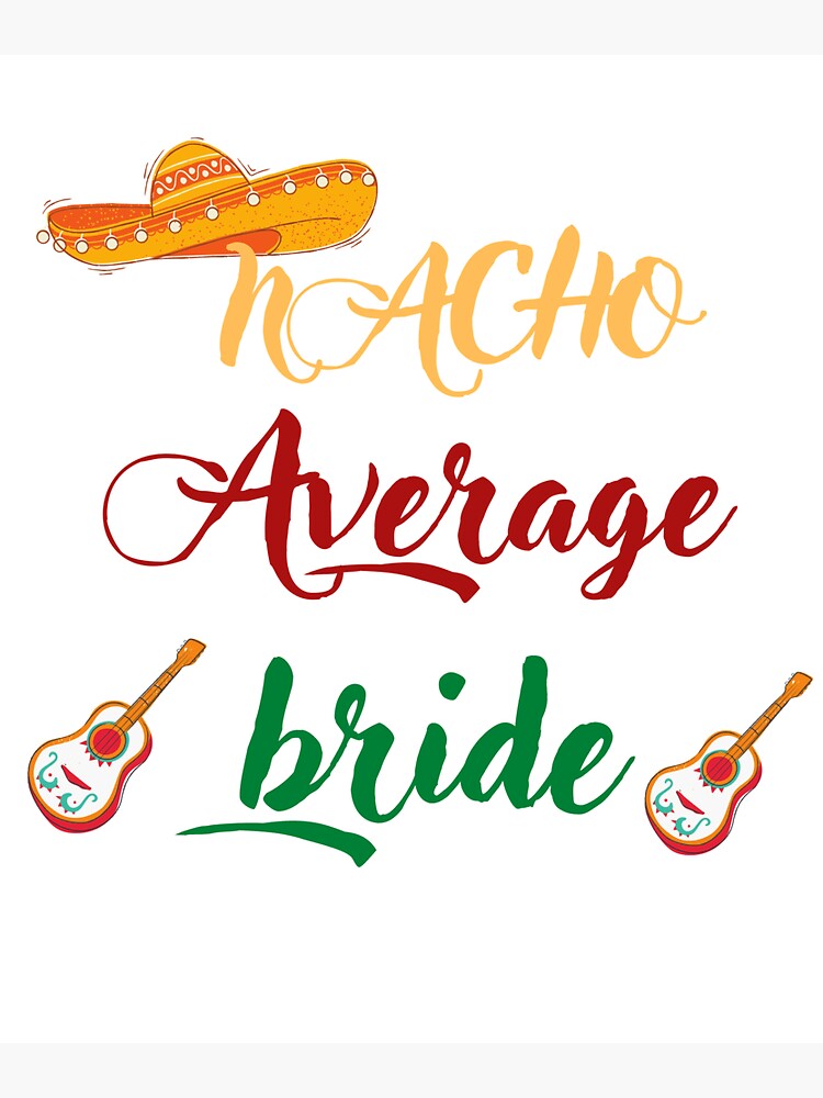 nacho-average-bride-average-briday-funny-mexican-wedding-gift