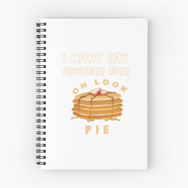 Item preview, I Cant Eat Another Bite Oh Look Pie designed and sold by Badreasfoury.