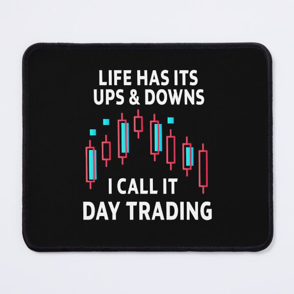 Item preview, funny sarcastic saying trader life i call it day trading gift Birthday Meme designed and sold by joygift369.