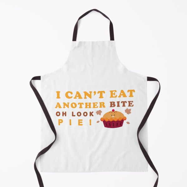 Item preview,   I Cant Eat Another Bite Oh Look Pie designed and sold by Badreasfoury.