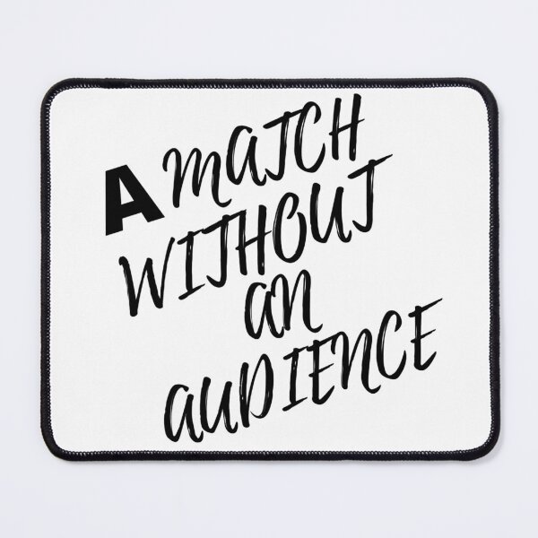 Item preview, a match without an audience gift designed and sold by salahnewdesign.