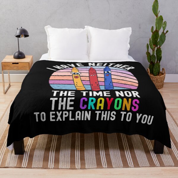 Item preview, I Have Neither The Time Nor The Crayons designed and sold by Club7Studios.