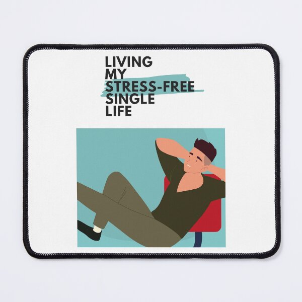 Item preview, Living My Stress-Free Single Life designed and sold by westenfield.