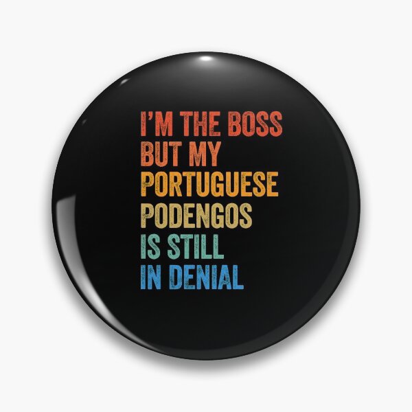 Item preview, I'm The Boss Portuguese Podengos Still In Denial  designed and sold by Guarddogdrive.