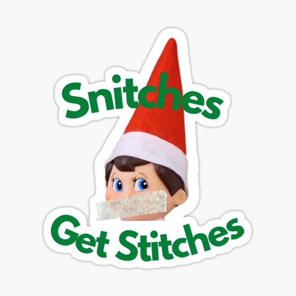 "Elf On The Shelf Snitches Get Stitches Meme" Sticker by Schka Redbubble