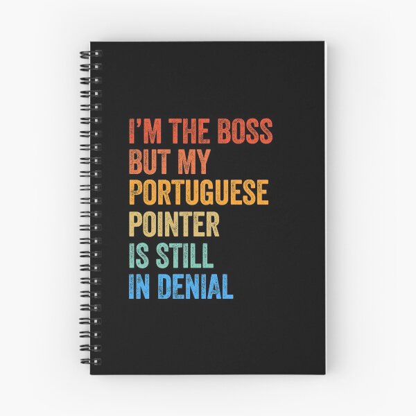 Item preview, I'm The Boss Portuguese Pointer Still In Denial  designed and sold by Guarddogdrive.