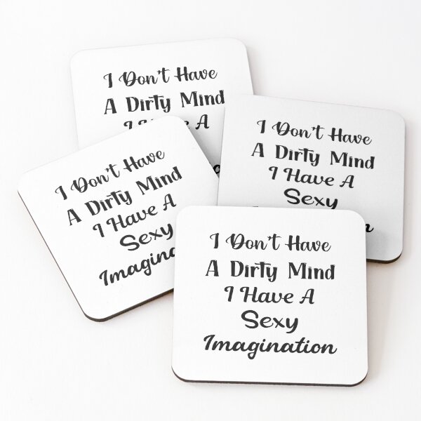 Item preview, I Don't Have A Dirty Mind I Have A Sexy Imagination designed and sold by Trendy Stitch.