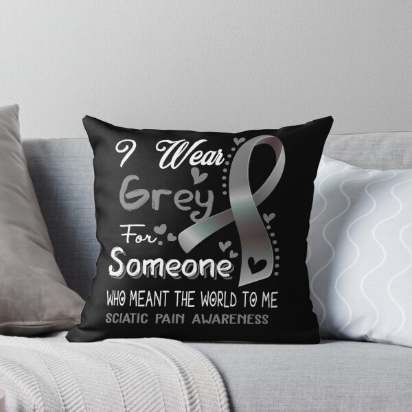 Item preview, I Wear Grey For Someone SCIATIC PAIN Awareness designed and sold by Adropine.