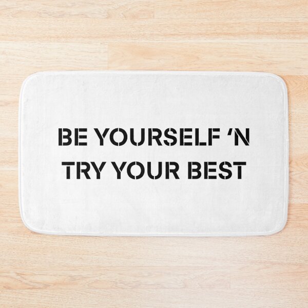 Item preview, BE YOURSELF ‘N TRY YOUR BEST designed and sold by IBD-HOUS.