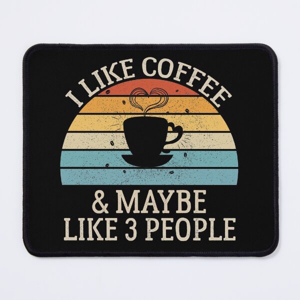 Item preview, I Like Coffee and Maybe Like 3 People, Coffee Lovers Gift designed and sold by AEOPIN.