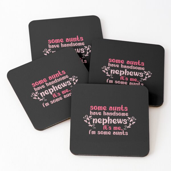 Item preview, Some Aunts Have Handsome Nephews It's Me I'm Some Aunts designed and sold by AmeliaStore1.