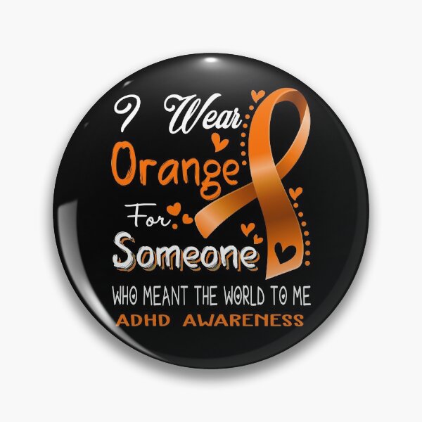 Item preview, I Wear Orange For Someone ADHD Awareness designed and sold by Adropine.